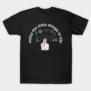 enjoy the little things in life T-Shirt